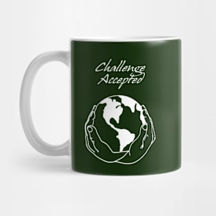 Earth Care Challenge Accepted Mug